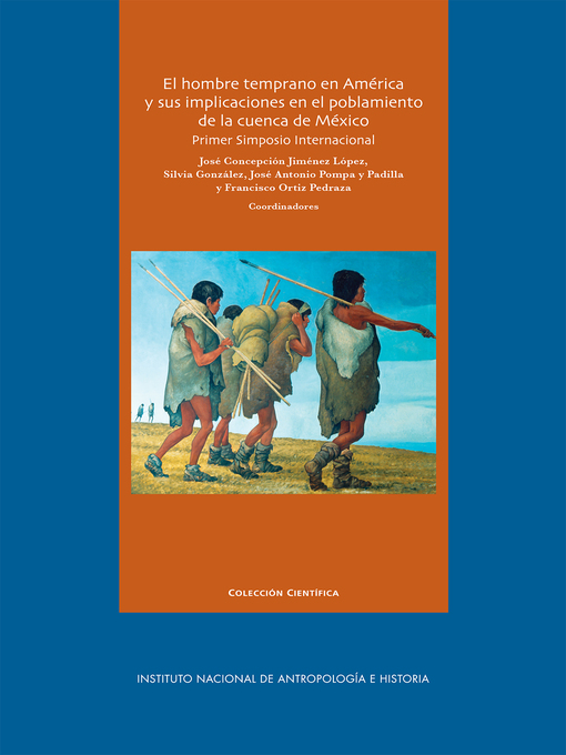 Title details for El hombre temprano en América y sus implicaciones en el poblamiento de la cuenca de México by José Antonio Pompa y Padilla - Available